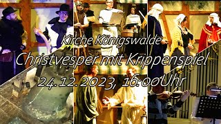 Kirche Königswalde Christvesper mit Krippenspiel 24122023 1600 Uhr [upl. by Etac]