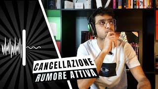 Cancellazione attiva del rumore Cosè Come funziona [upl. by Elamor]