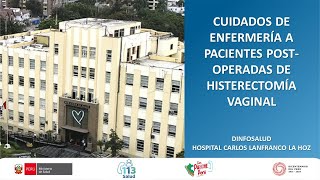 CUIDADOS DE ENFERMERÍA A PACIENTES POSTOPERADAS DE HISTERECTOMÍA VAGINAL [upl. by Aitret90]