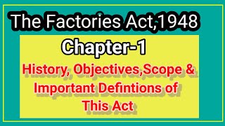 The factories Act 1948 chapter1 history objectives scope amp Important definitions of this act [upl. by Ydnor]