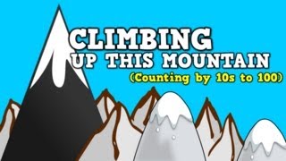 Climbing Up This Mountain Counting by 10s up to 100 [upl. by Aztin]