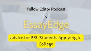 Advice for ESL Students Applying to College [upl. by Eerehs325]