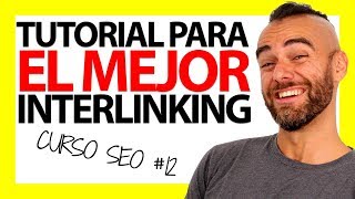 ¡El MEJOR tutorial de INTERLINKING o ENLAZADO INTERNO de la HISTORIA de verdad [upl. by Rese]