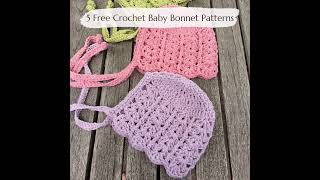 5 Free Crochet Baby Bonnet Patterns [upl. by Bianchi]