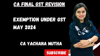 Lecture 24 Exemption under GST Revision with Amendments May 2024 [upl. by Alistair]