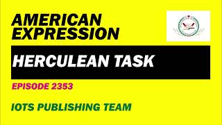 American Expression E2353 Herculean task [upl. by Godber647]