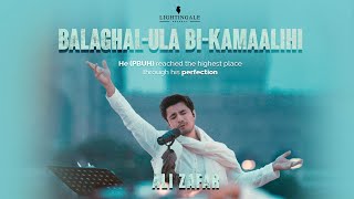 Balaghal Ula Bi Kamaalihi  Ali Zafar  Naat [upl. by Zandra26]