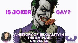 IS JOKER GAY A HISTORY OF SEXUALITY IN THE BATMAN UNIVERSE [upl. by Sidran45]