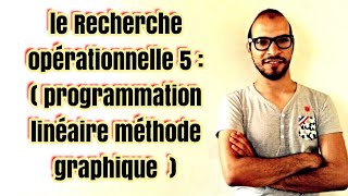 le Recherche opérationnelle 5   programmation linéaire méthode graphique  adnantaalim [upl. by Clarie]