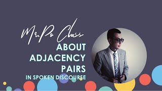 About Adjacency Pairs  Discourse Analysis  MrPo Class [upl. by Dorreg]