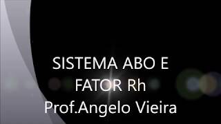 SISTEMA ABO E FATOR RH GENÉTICA  Angelo Vieira [upl. by Gniliem274]