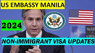 US EMBASSY MANILA UPDATE NONIMMIGRANT VISA 2024 [upl. by Nedac116]