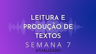 Leitura e Produção de Textos Semana 7 Atualizado [upl. by Aubrey]