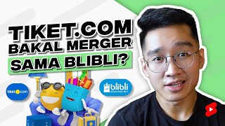 Tiketcom Bakal Merger Sama BliBli [upl. by Aisinoid]