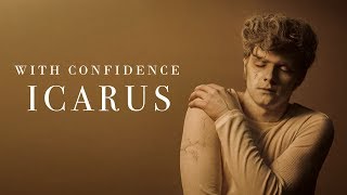 With Confidence  Icarus Official Music Video [upl. by Wettam63]