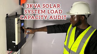 FULL 3KVA SOLAR POWERED SYSTEM LOADS CAPACITY AUDIT [upl. by Ecinnahs864]