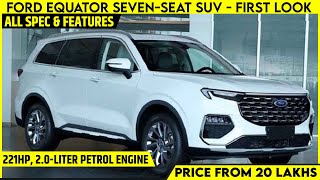 2021 Ford Equator Territory Full Size SevenSeat SUV  First Look  All Spec Engine Features [upl. by Zimmerman]