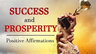 ACHIEVE GREATNESS ✥Success and Prosperity✥ Positive Affirmations [upl. by Tove818]