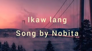 NOBITA  IKAW LANG LYRICS [upl. by Lanni]