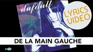 Luce Dufault  De la main gauche Lyrics video [upl. by Aufa]