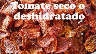 Tomate seco o deshidratado [upl. by Ecinnaj223]