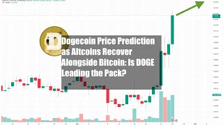 Dogecoin Price Prediction as Altcoins Recover Alongside Bitcoin Is [upl. by Dodds674]