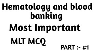 Part 1 MCQ Medical lab technician DMLT BMLT Questions with answers Hematology and blood banking [upl. by Schwejda320]