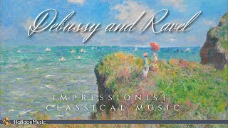 Debussy and Ravel  Impressionist Classical Music [upl. by Aubine]