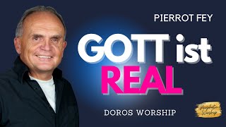 Pierrot Fey  Gott ist real  Doros Worship  11032024 [upl. by Faso]