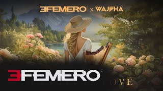 EFEMERO x WAJIHA  Pan Flute Love Extended Version [upl. by Nilats]