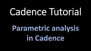 Cadence tutorial  Parametric analysis in cadence [upl. by Eiboh]