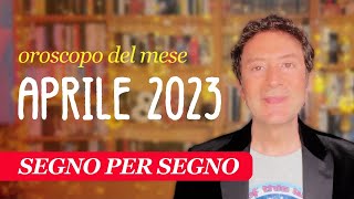 OROSCOPO DEL MESE APRILE 2023 [upl. by Terr]