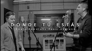 Donde Tú Estás  Coalo Zamorano Ft Leeland Video Oficial [upl. by Ikairik]