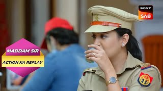 अंजान हैं Maddam Sir पीछे बैठे Scammer की मौजूदगी से  Full Episode  Maddam Sir  Action Ka Replay [upl. by Narak]