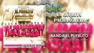 Banda El Pueblito  La Güerita Pachanguera Audio [upl. by Harty425]