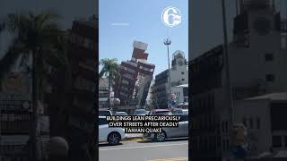 Buildings lean precariously over streets after deadly Taiwan quake [upl. by Casey459]