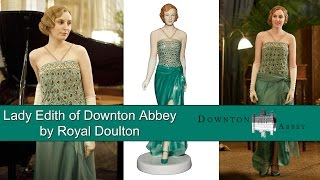 Lady Edith Of Downton Abbey by Royal Doulton [upl. by Basso971]