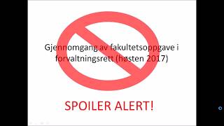 Jus2211 Forvaltningsrett  Fakultetsoppgavegjennomgang h17 [upl. by Eak]