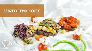 Sebzeli Tepsi Köfte [upl. by Elvyn]