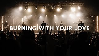 Leeland  Burning With Your Love Official Live Video [upl. by Thury]