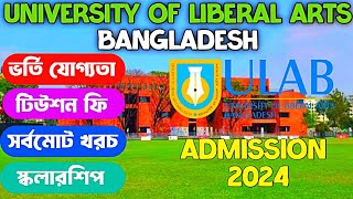 University of Liberal Arts Bangladesh All Program amp Tuition Fees 2024 Details  UIAB Admission 2024 [upl. by Ainel]