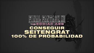 FFXII TZA │CONSEGUIR SEITENGRATFUSIL DE PRUEBA 100 DE PROBABILIDAD [upl. by Etnohc52]