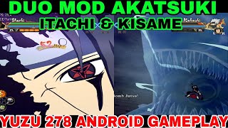 DUO MOD AKATSUKI ITACHI amp KISAME NARUTO X BORUTO ULTIMATE NINJA STORM CONNECTIONS YUZU ANDROID [upl. by Ssitruc]