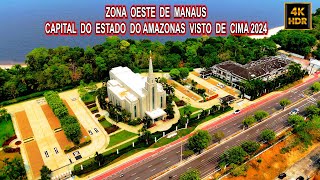 ZONA OESTE DE MANAUS CAPITAL DO ESTADO DOAMAZONAS VISTO DE CIMA 2024 [upl. by Analram]