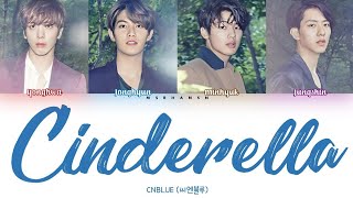 CNBLUE씨엔블루Cinderella신데렐라가사 [upl. by Benge]