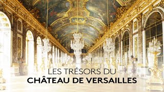 Les Trésors du château de Versailles  Documentaire [upl. by Aicenod]