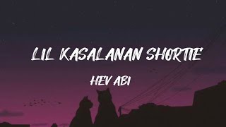 HEV ABI Lil kasalanan Shortie Lyrics trending lyrics [upl. by Acireh506]