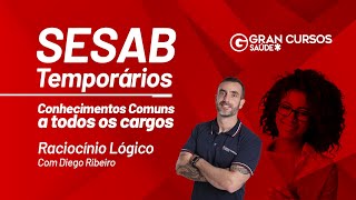 SESAB Temporários Conhecimentos comuns a todos os cargos  Raciocínio Lógico com Diego Ribeiro [upl. by Dorelia]