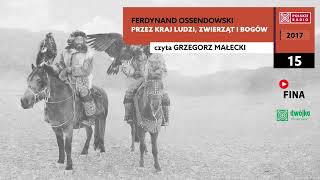 Przez kraj ludzi zwierząt i bogów 15  Ferdynand Ossendowski  Audiobook po polsku [upl. by Secundas]