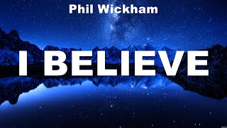 Phil Wickham  I Believe Lyrics Hillsong Worship Phil Wickham  Top Christian Worship Songs 2023 [upl. by Aitnahs]